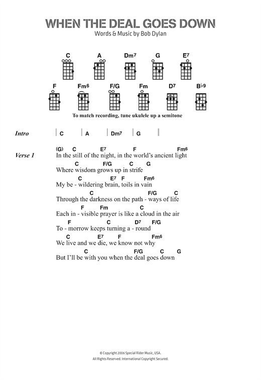 Preview Bob Dylan When The Deal Goes Down Pop sheet music, notes and chords for Ukulele Lyrics & Chords, SKU: 123138 sheet music, piano notes, chords, guitar tabs, score, transpose, transcribe, how to play, guide, download, learn, tutorial, progression, song, artist, awards, billboard, mtv, vh1, tour, single, album, release