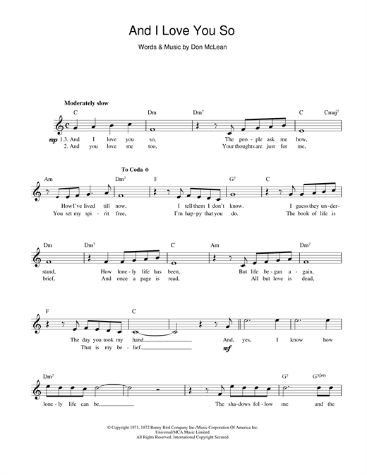 Preview Don McLean And I Love You So Pop sheet music, notes and chords for Melody Line, Lyrics & Chords, SKU: 13941 sheet music, piano notes, chords, guitar tabs, score, transpose, transcribe, how to play, guide, download, learn, tutorial, progression, song, artist, awards, billboard, mtv, vh1, tour, single, album, release