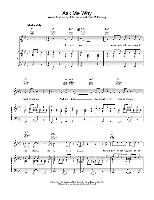 Preview The Beatles Ask Me Why Rock sheet music, notes and chords for Piano, Vocal & Guitar (Right-Hand Melody), SKU: 15024 sheet music, piano notes, chords, guitar tabs, score, transpose, transcribe, how to play, guide, download, learn, tutorial, progression, song, artist, awards, billboard, mtv, vh1, tour, single, album, release