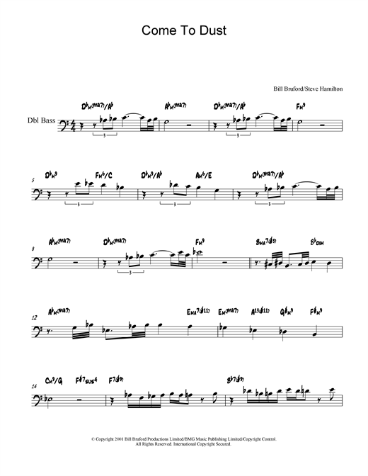 Preview Bill Bruford Come To Dust Rock sheet music, notes and chords for Double Bass, SKU: 19059 sheet music, piano notes, chords, guitar tabs, score, transpose, transcribe, how to play, guide, download, learn, tutorial, progression, song, artist, awards, billboard, mtv, vh1, tour, single, album, release