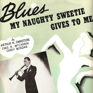 Arthur Swanstrom Arthur Swanstrom, Blues My Naughty Sweetie Gives To Me, Piano, Vocal & Guitar (Right-Hand Melody)