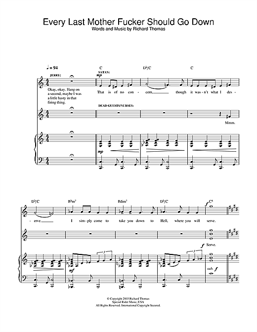 Preview Richard Thomas Every Last Mother Fucker Should Go Down (from Jerry Springer The Opera) Musicals sheet music, notes and chords for Piano, Vocal & Guitar, SKU: 33048 sheet music, piano notes, chords, guitar tabs, score, transpose, transcribe, how to play, guide, download, learn, tutorial, progression, song, artist, awards, billboard, mtv, vh1, tour, single, album, release