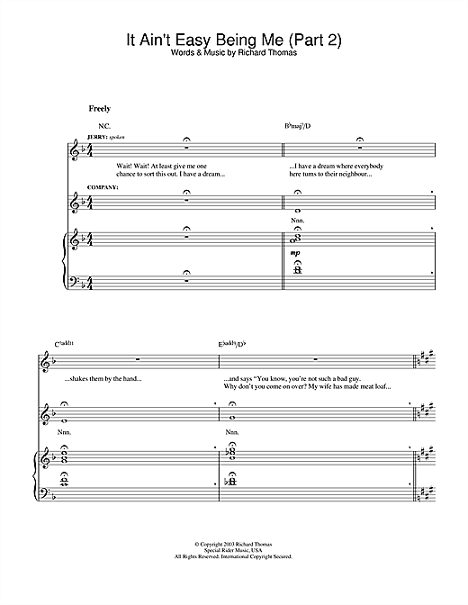 Preview Richard Thomas It Ain't Easy Being Me (Part 2) (from Jerry Springer The Opera) Musicals sheet music, notes and chords for Piano, Vocal & Guitar, SKU: 33050 sheet music, piano notes, chords, guitar tabs, score, transpose, transcribe, how to play, guide, download, learn, tutorial, progression, song, artist, awards, billboard, mtv, vh1, tour, single, album, release