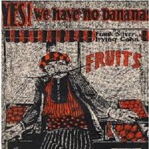 Frank Silver Frank Silver, Yes! We Have No Bananas, Piano, Vocal & Guitar (Right-Hand Melody)