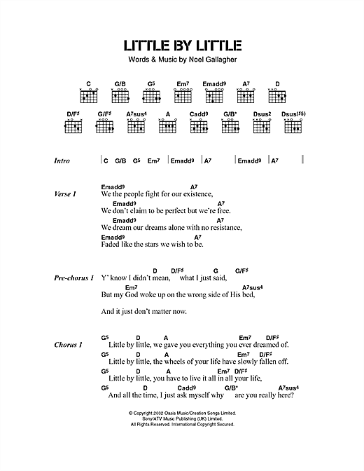 Preview Oasis Little By Little Rock sheet music, notes and chords for Lyrics & Chords, SKU: 40493 sheet music, piano notes, chords, guitar tabs, score, transpose, transcribe, how to play, guide, download, learn, tutorial, progression, song, artist, awards, billboard, mtv, vh1, tour, single, album, release