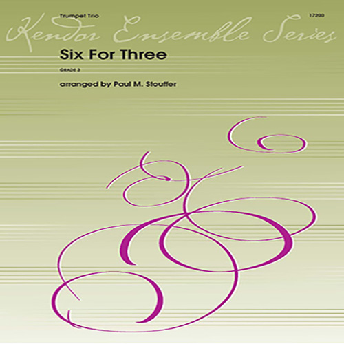 Paul Stouffer Paul Stouffer, Six For Three - 3rd Bb Trumpet, Brass Ensemble