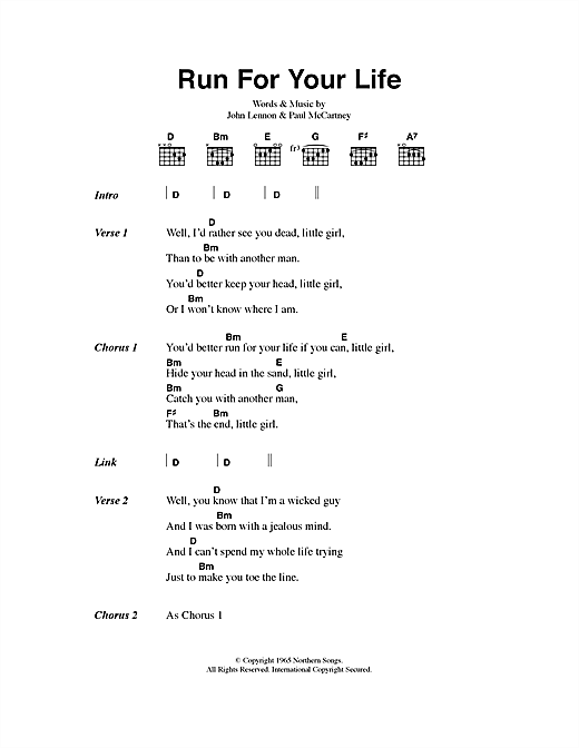 Preview The Beatles Run For Your Life Pop sheet music, notes and chords for Lyrics & Chords, SKU: 40541 sheet music, piano notes, chords, guitar tabs, score, transpose, transcribe, how to play, guide, download, learn, tutorial, progression, song, artist, awards, billboard, mtv, vh1, tour, single, album, release