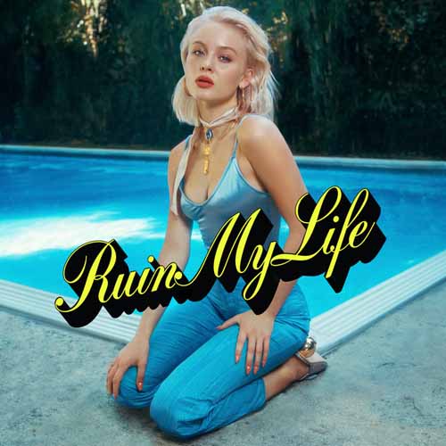 Zara Larsson Zara Larsson, Ruin My Life, Piano, Vocal & Guitar (Right-Hand Melody)