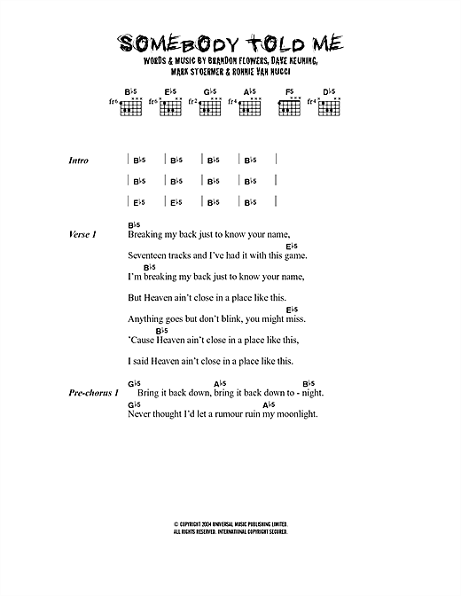 Preview The Killers Somebody Told Me Rock sheet music, notes and chords for Lyrics & Chords, SKU: 40672 sheet music, piano notes, chords, guitar tabs, score, transpose, transcribe, how to play, guide, download, learn, tutorial, progression, song, artist, awards, billboard, mtv, vh1, tour, single, album, release
