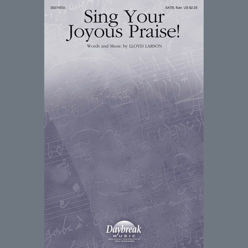Lloyd Larson Lloyd Larson, Sing Your Joyous Praise!, Choir