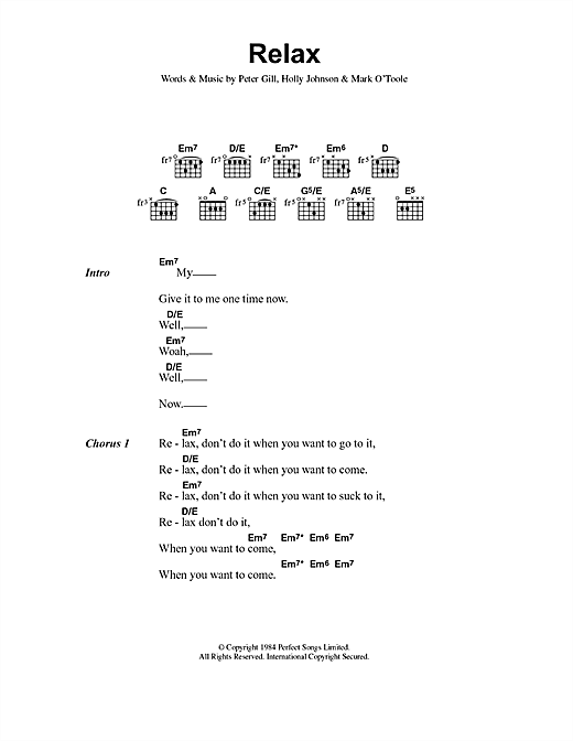 Preview Frankie Goes To Hollywood Relax Pop sheet music, notes and chords for Lyrics & Chords, SKU: 40812 sheet music, piano notes, chords, guitar tabs, score, transpose, transcribe, how to play, guide, download, learn, tutorial, progression, song, artist, awards, billboard, mtv, vh1, tour, single, album, release