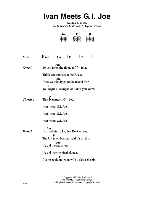Preview The Clash Ivan Meets G.I. Joe Rock sheet music, notes and chords for Lyrics & Chords, SKU: 40959 sheet music, piano notes, chords, guitar tabs, score, transpose, transcribe, how to play, guide, download, learn, tutorial, progression, song, artist, awards, billboard, mtv, vh1, tour, single, album, release
