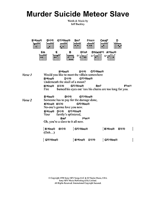 Preview Jeff Buckley Murder Suicide Meteor Slave Rock sheet music, notes and chords for Lyrics & Chords, SKU: 41348 sheet music, piano notes, chords, guitar tabs, score, transpose, transcribe, how to play, guide, download, learn, tutorial, progression, song, artist, awards, billboard, mtv, vh1, tour, single, album, release