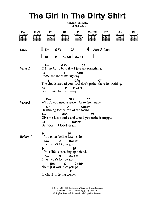Preview Oasis The Girl In The Dirty Shirt Rock sheet music, notes and chords for Lyrics & Chords, SKU: 41679 sheet music, piano notes, chords, guitar tabs, score, transpose, transcribe, how to play, guide, download, learn, tutorial, progression, song, artist, awards, billboard, mtv, vh1, tour, single, album, release