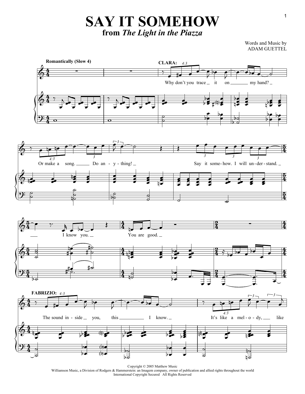 Learn to play Adam Guettel Say It Somehow (from The Light In The Piazza) sheet music for Vocal Duet in minutes. Price: 7.8900$ Adam Guettel Say It Somehow (from The Light In The Piazza) sheet music notes and chords. Download Printable PDF.