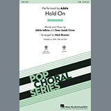 Download or print Adele Hold On (arr. Mark Brymer) Sheet Music Printable PDF 9-page score for Pop / arranged SSA Choir SKU: 1198642