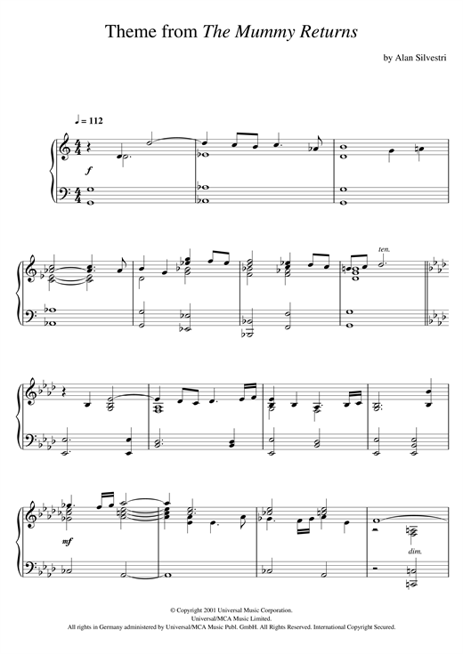 Learn to play Alan Silvestri The Mummy Returns (The Mummy Returns) sheet music for Piano Solo in minutes. Price: 7.8900$ Alan Silvestri The Mummy Returns (The Mummy Returns) sheet music notes and chords. Download Printable PDF.