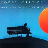 Download or print Bobby Caldwell What You Won't Do For Love Sheet Music Printable PDF 1-page score for Love / arranged Lead Sheet / Fake Book SKU: 181681