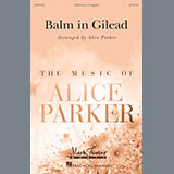 Download or print Traditional Spiritual Balm In Gilead (arr. Alice Parker) Sheet Music Printable PDF 9-page score for Pop / arranged SATB Choir SKU: 175132