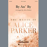 Download or print Alice Parker By An' By Sheet Music Printable PDF 11-page score for Pop / arranged SATB Choir SKU: 175133