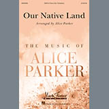 Download or print Alice Parker Our Native Land Sheet Music Printable PDF 22-page score for Pop / arranged SATB Choir SKU: 175129