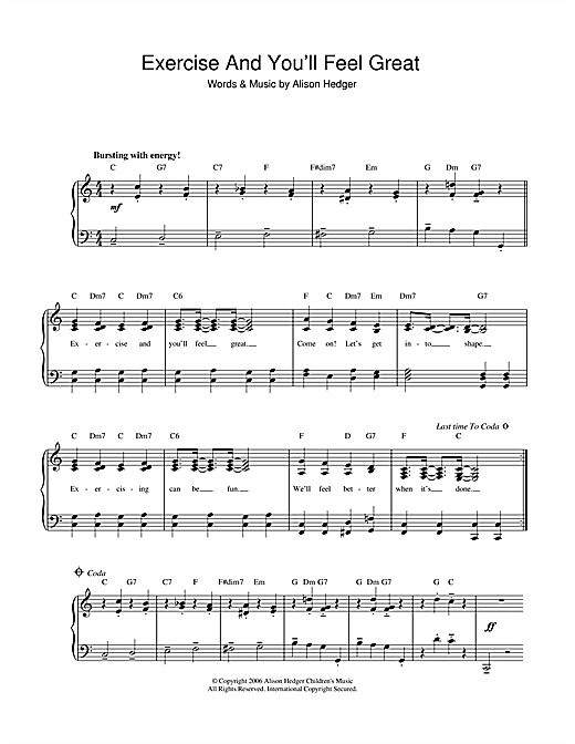 Learn to play Alison Hedger Exercise And You'll Feel Great sheet music for Piano & Vocal in minutes. Alison Hedger Exercise And You'll Feel Great sheet music notes and chords. Download Printable PDF.