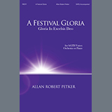 Download or print Allan Robert Petker A Festival Gloria (Gloria In Excelsis Deo) Sheet Music Printable PDF 20-page score for Concert / arranged SATB Choir SKU: 1200032