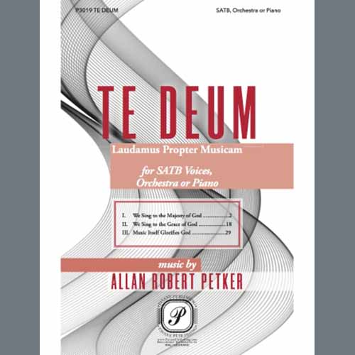 Allan Robert Petker Te Deum Laudamus Propter Musicam Profile Image