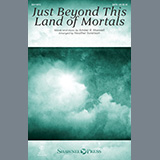 Download or print Amber R. Maxwell Just Beyond This Land Of Mortals (arr. Heather Sorenson) Sheet Music Printable PDF 9-page score for Concert / arranged SATB Choir SKU: 1135619