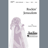 Download or print Andre J. Thomas Rockin' Jerusalem Sheet Music Printable PDF 11-page score for Festival / arranged SATB Choir SKU: 471653