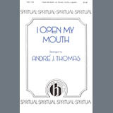 Download or print Andre Thomas I Open My Mouth (I Won't Turn Back) Sheet Music Printable PDF 5-page score for Spiritual / arranged SATB Choir SKU: 1499310