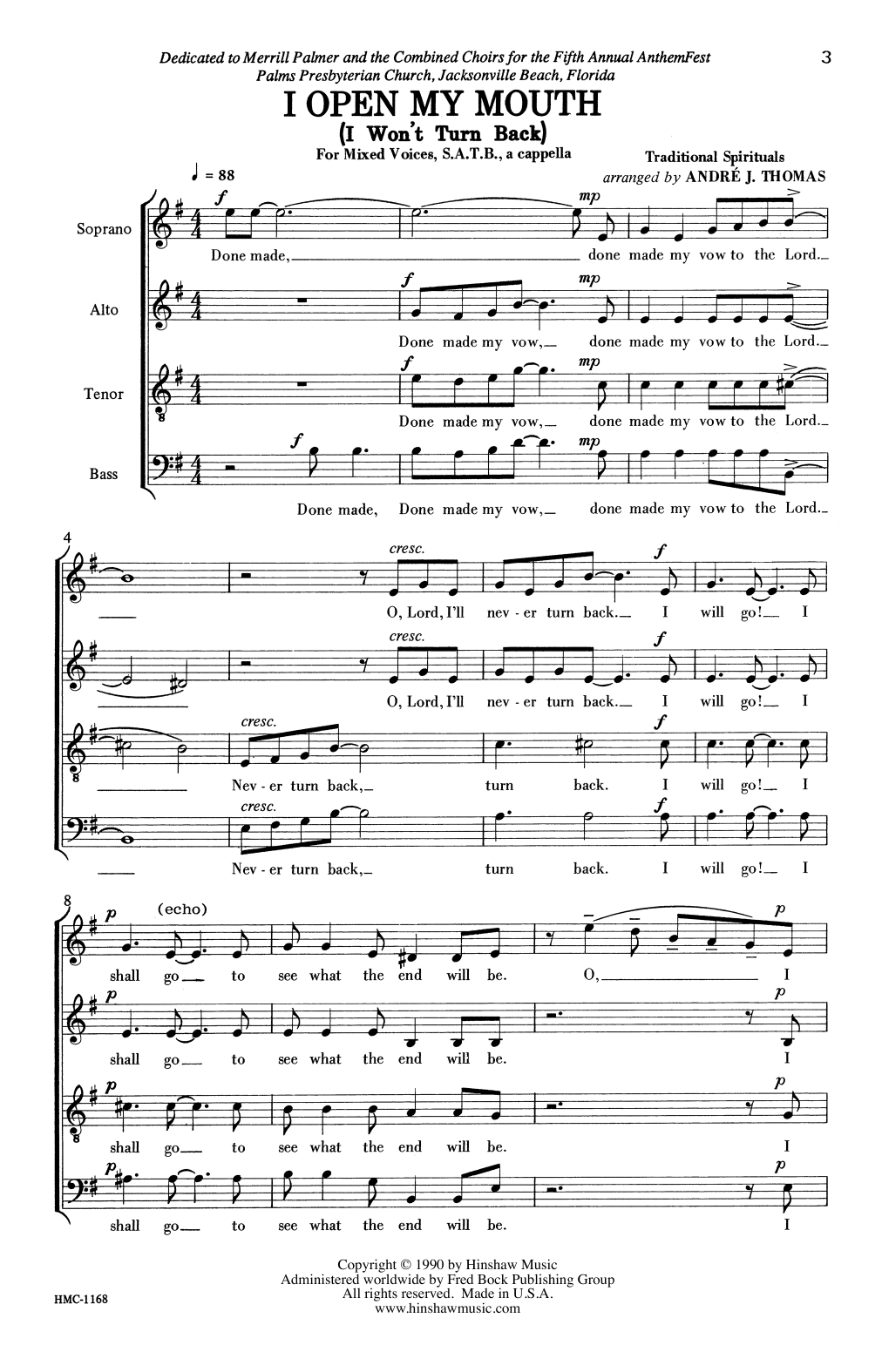 Learn to play Andre Thomas I Open My Mouth (I Won't Turn Back) sheet music for SATB Choir in minutes. Price: 3.9900$ Andre Thomas I Open My Mouth (I Won't Turn Back) sheet music notes and chords arranged for SATB Choir