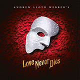 Download or print Andrew Lloyd Webber Love Never Dies Sheet Music Printable PDF 6-page score for Musical/Show / arranged Easy Piano SKU: 186946