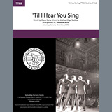 Download or print Andrew Lloyd Webber 'Til I Hear You Sing (from Love Never Dies) (arr. Theodore Hicks) Sheet Music Printable PDF 5-page score for Barbershop / arranged TTBB Choir SKU: 435382
