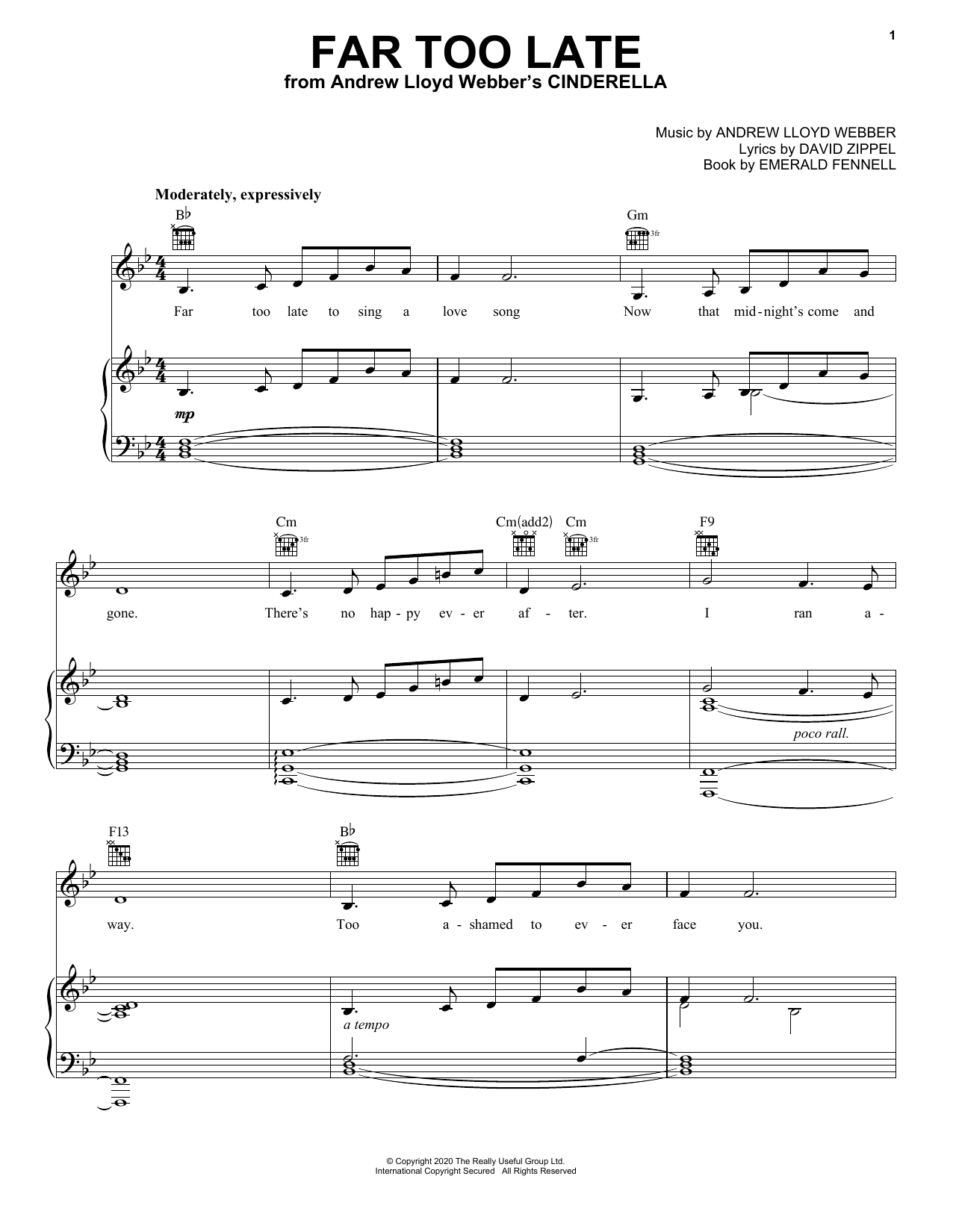 Learn to play Andrew Lloyd Webber Far Too Late (from the musical Cinderella) sheet music for Piano, Vocal & Guitar (Right-Hand Melody) in minutes. Andrew Lloyd Webber Far Too Late (from the musical Cinderella) sheet music notes and chords. Download Printable PDF.