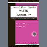Download or print Anne De Foe Will He Remember Sheet Music Printable PDF 7-page score for Concert / arranged SATB Choir SKU: 1545756