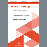 Download or print Anthony Bernarducci When I Rise Up Sheet Music Printable PDF 18-page score for Contest / arranged SATB Choir SKU: 1216664