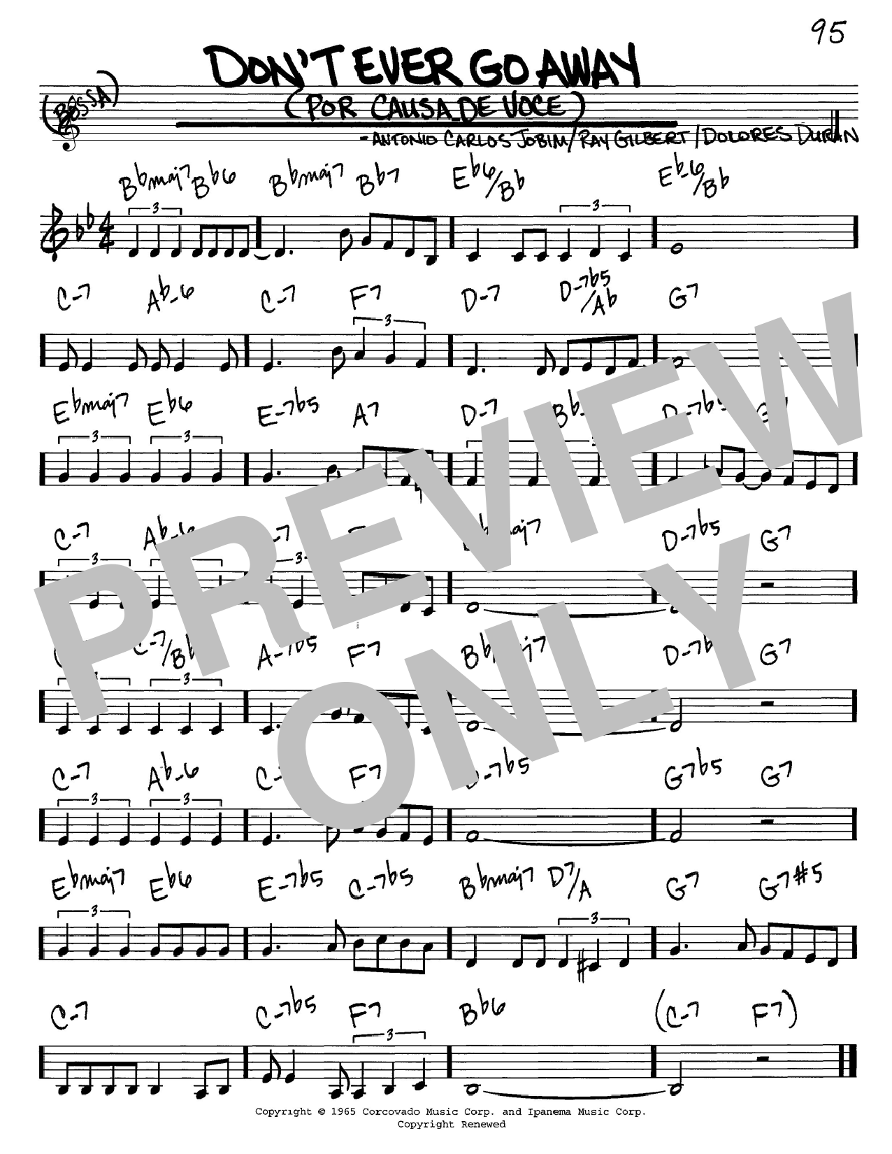 Learn to play Antonio Carlos Jobim Don't Ever Go Away (Por Causa De Voce) sheet music for Easy Lead Sheet / Fake Book in minutes. Price: 5.9900$ Antonio Carlos Jobim Don't Ever Go Away (Por Causa De Voce) sheet music notes and chords arranged for Easy Lead Sheet / Fake Book