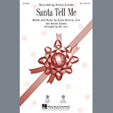 Download or print Ariana Grande Santa Tell Me (Arr. Mac Huff) Sheet Music Printable PDF 11-page score for Christmas / arranged SSA Choir SKU: 160626