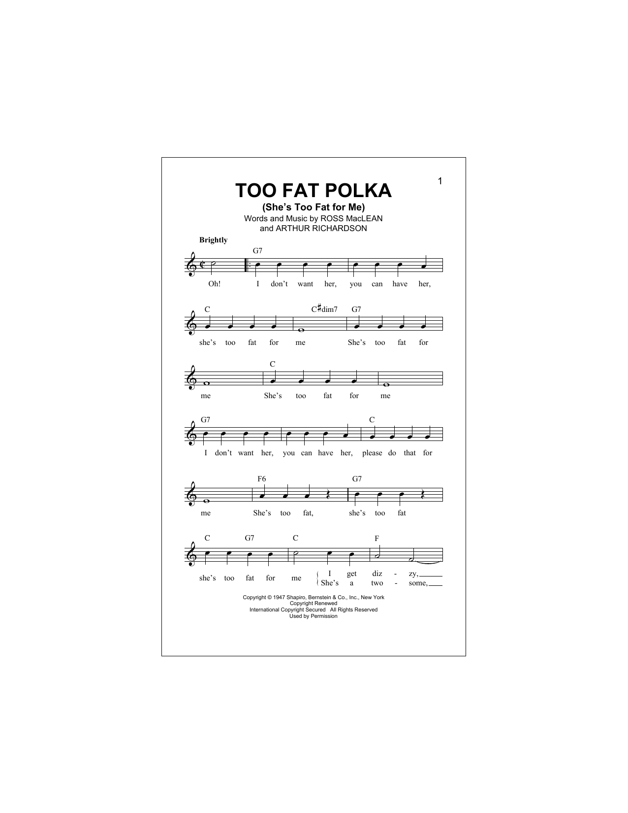 Learn to play Arthur Richardson Too Fat Polka (She's Too Fat For Me) sheet music for Lead Sheet / Fake Book in minutes. Arthur Richardson Too Fat Polka (She's Too Fat For Me) sheet music notes and chords. Download Printable PDF.