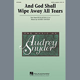 Download or print Audrey Snyder And God Shall Wipe Away All Tears Sheet Music Printable PDF 7-page score for Concert / arranged SATB Choir SKU: 97287