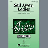 Download or print Audrey Snyder Sail Away Ladies Sheet Music Printable PDF 14-page score for Concert / arranged 3-Part Mixed Choir SKU: 160628.
