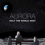 Download or print Aurora Half The World Away Sheet Music Printable PDF 6-page score for Pop / arranged Piano, Vocal & Guitar Chords (Right-Hand Melody) SKU: 122422