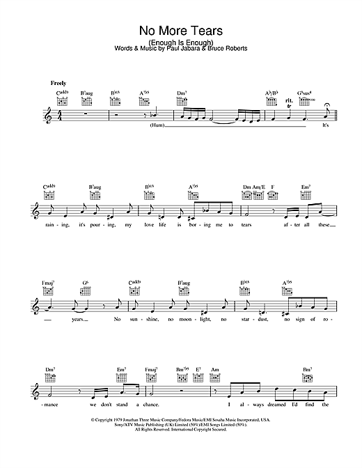 Learn to play Barbra Streisand & Donna Summer No More Tears (Enough Is Enough) sheet music for Lead Sheet / Fake Book in minutes. Barbra Streisand & Donna Summer No More Tears (Enough Is Enough) sheet music notes and chords. Download Printable PDF.