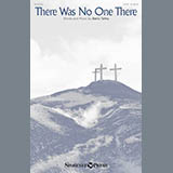 Download or print Barry Talley There Was No One There Sheet Music Printable PDF 9-page score for Sacred / arranged SATB Choir SKU: 176069
