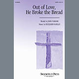 Download or print Benjamin Harlan Out Of Love, He Broke The Bread Sheet Music Printable PDF 7-page score for Sacred / arranged SATB Choir SKU: 97753