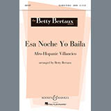 Download or print Betty Bertaux Esa Noche Yo Baila (Come With Me, Let's Dance Tonight) Sheet Music Printable PDF 17-page score for Spanish / arranged 2-Part Choir SKU: 86951