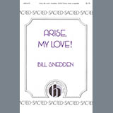 Download or print Bill Snedden Arise, My Love Sheet Music Printable PDF 7-page score for Concert / arranged SATB Choir SKU: 424513