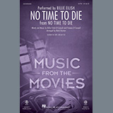 Download or print Billie Eilish No Time To Die (arr. Mark Brymer) Sheet Music Printable PDF 10-page score for Pop / arranged SATB Choir SKU: 452713