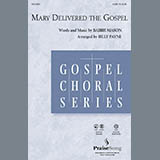Download or print Billy Payne Mary Delivered The Gospel Sheet Music Printable PDF 22-page score for Sacred / arranged SATB Choir SKU: 196227